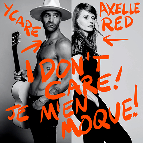 Pochette I DONT CARE en duo avec Axelle Red - Ycare